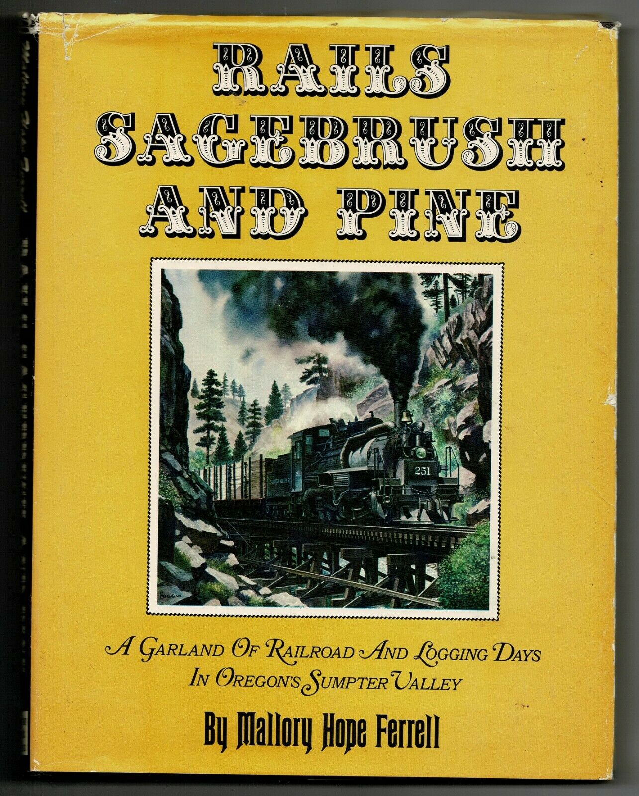Rails, Sagebrush & Pine (oregon) By Mallory Ferrell, 1967, Hardbound, 128 Pages