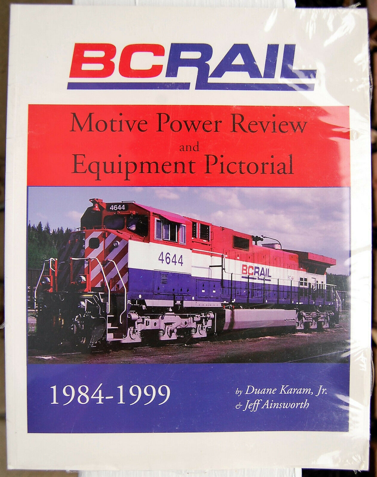 Bc Rail Motive Power Review & Equipment Pictorial 1984-1999 By: Duane Karam Jr.