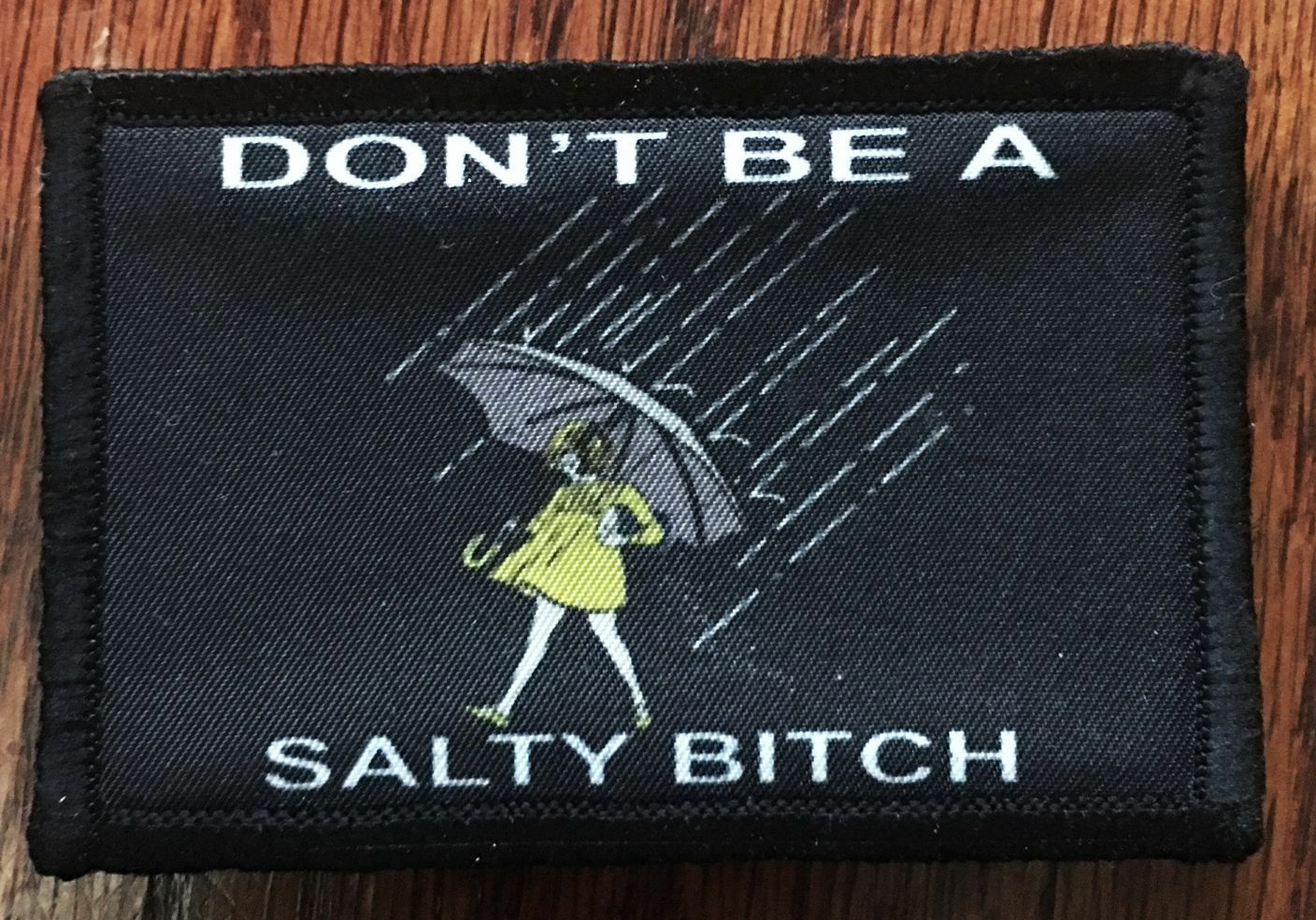 Don't Be Salty Morale Patch Tactical Military Army Usa