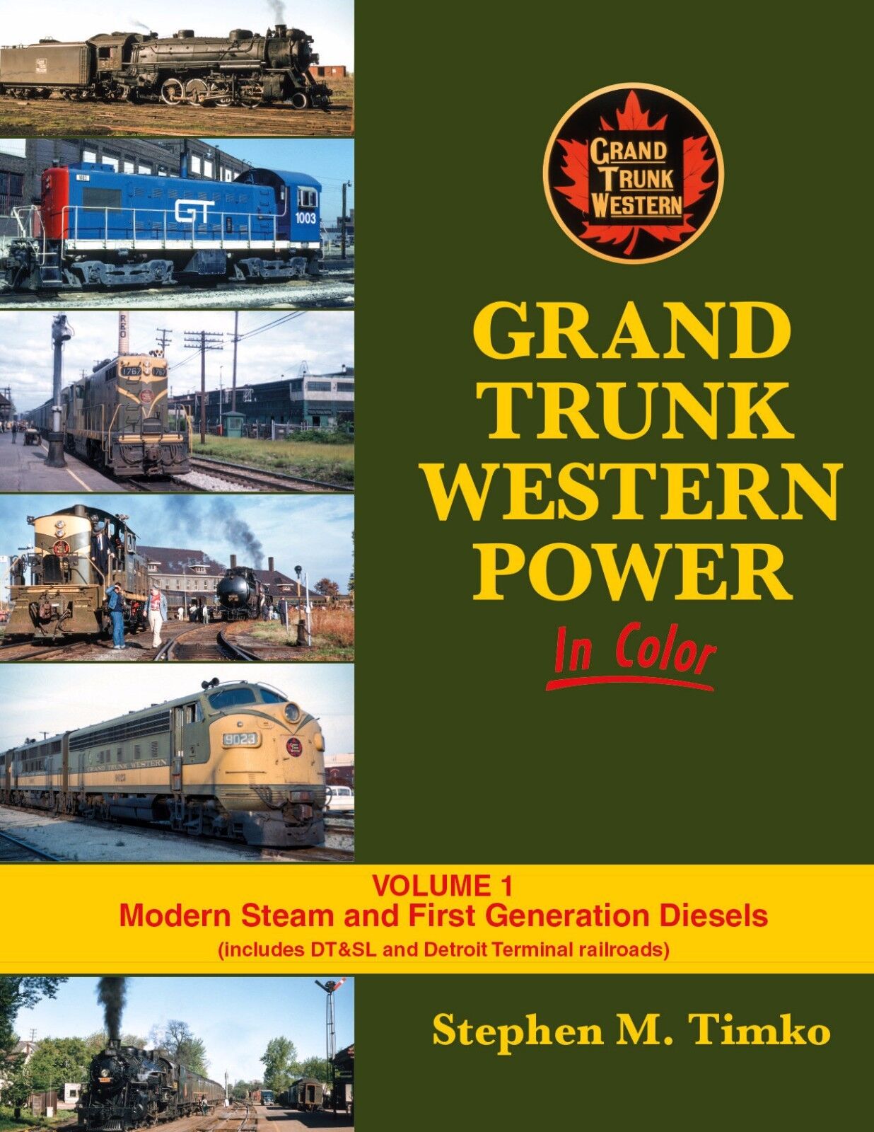 Grand Trunk Western Power In Color, Vol. 1, Modern Steam & First Diesels (new)