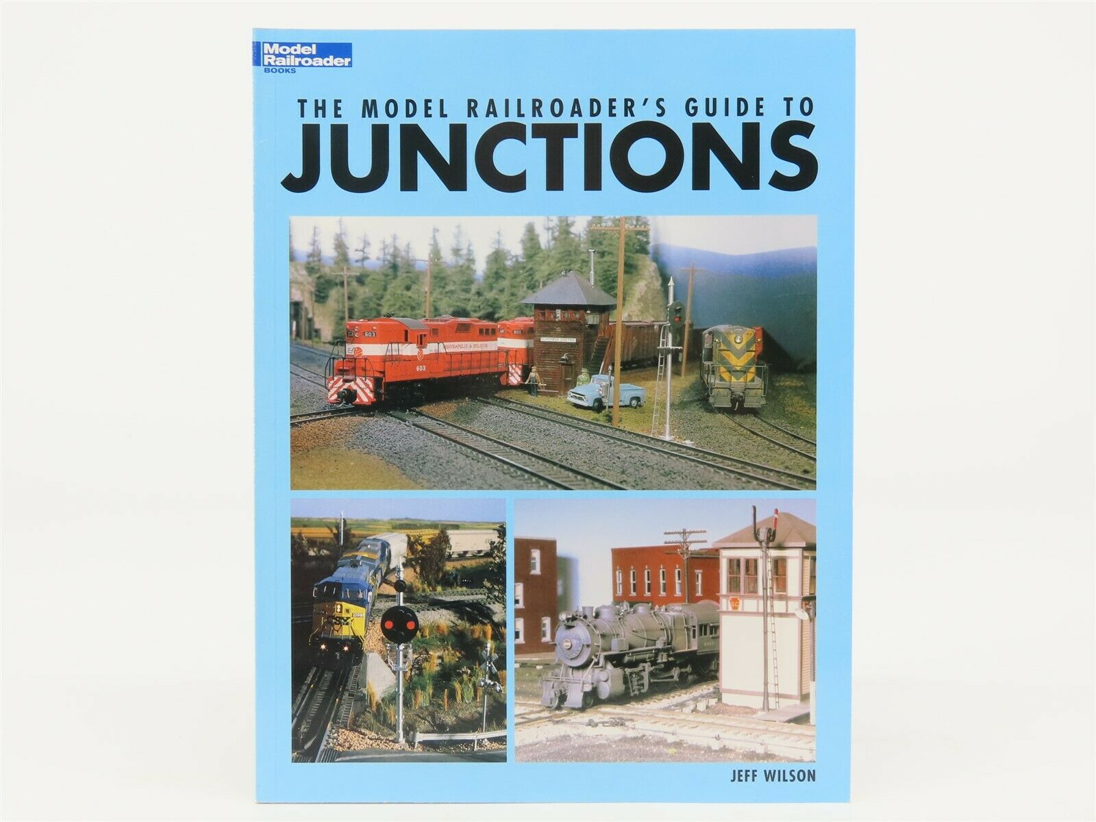 The Model Railroader's Guide To Junctions By Jeff Wilson ©2006 Sc Book