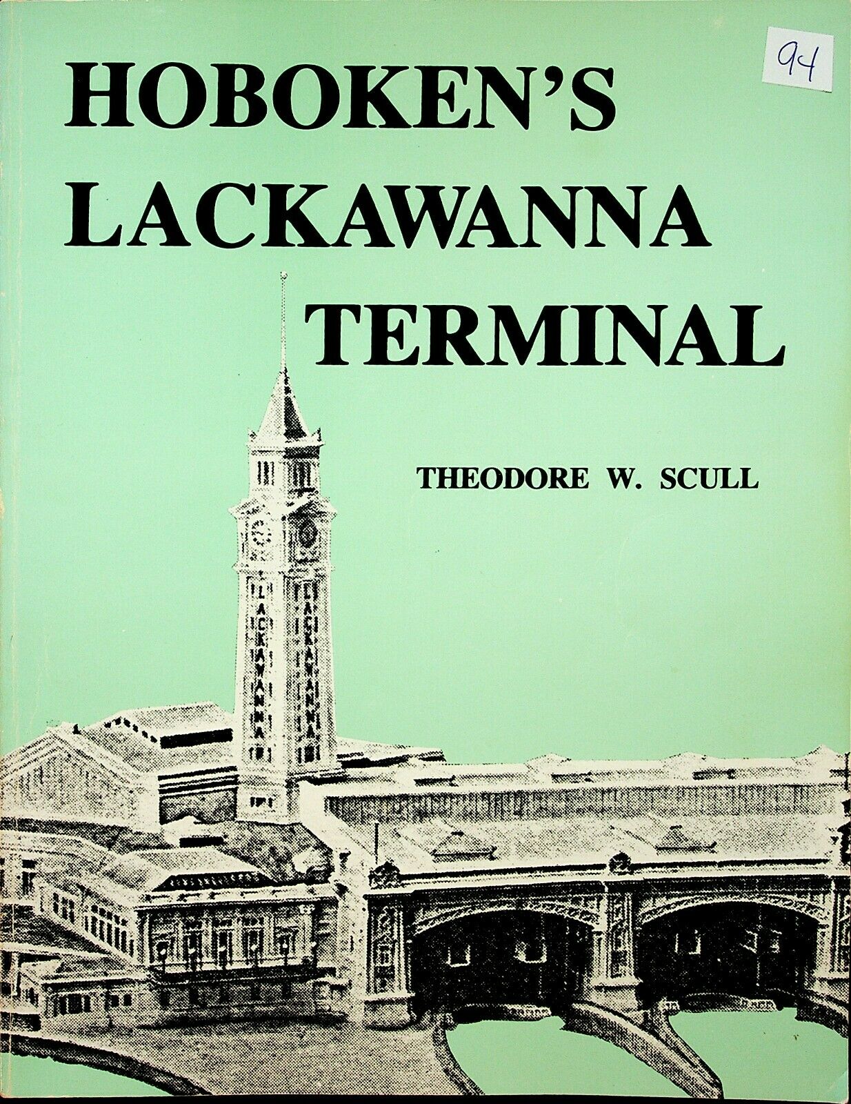 Dr94 Hoboken's Lackawanna Terminal By Theodore W. Scull Quadrant Press 1987
